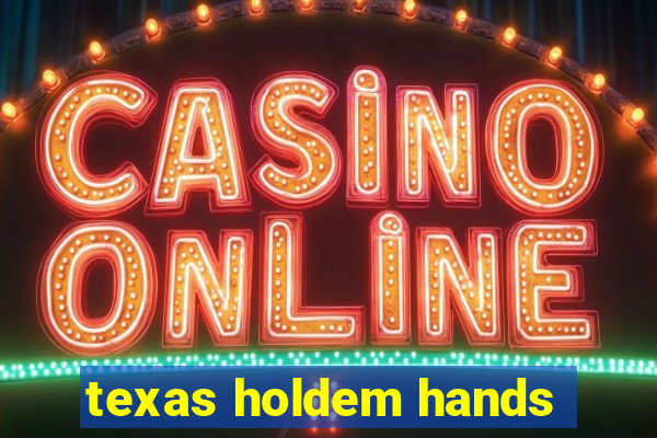 texas holdem hands